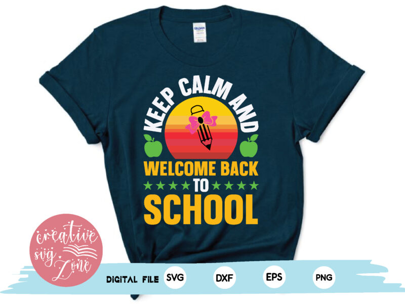 keep calm and welcome back to school