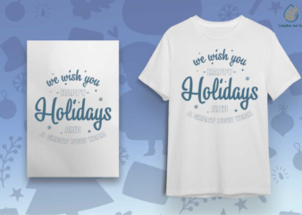 We Wish You Happy Holidays And A Great New Year Christmas Gift Diy Crafts Svg Files For Cricut, Silhouette Sublimation Files