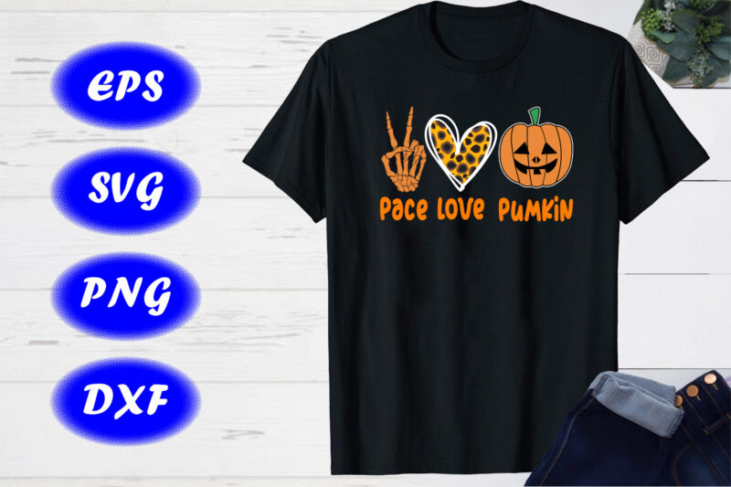 Pace Love Pumpkin Shirt Print Template, Halloween Pumpkin Shirt
