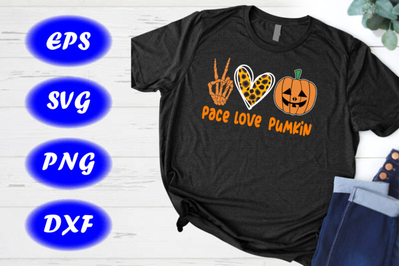 Pace Love Pumpkin Shirt Print Template, Halloween Pumpkin Shirt