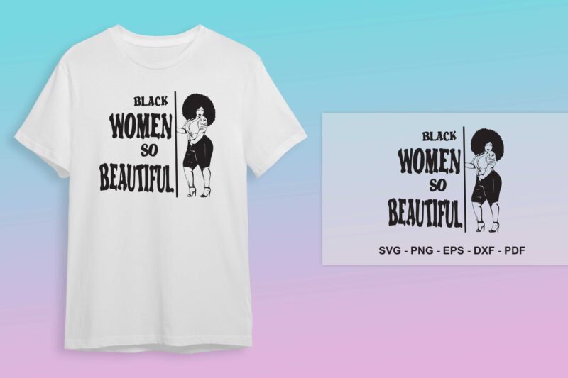 Black Girl Quotes Gift, Black Women So Beautiful Diy Crafts Svg Files For Cricut, Silhouette Sublimation Files