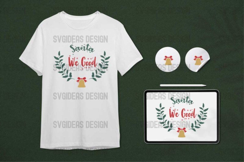 Santa We Good Christmas Gift Diy Crafts Svg Files For Cricut, Silhouette Sublimation Files