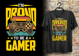 I’m proud to be a gamer/ Gaming t shirt/ Gamer t shirt/ Typography vintage gaming tshirt/ Retro graming t shirt