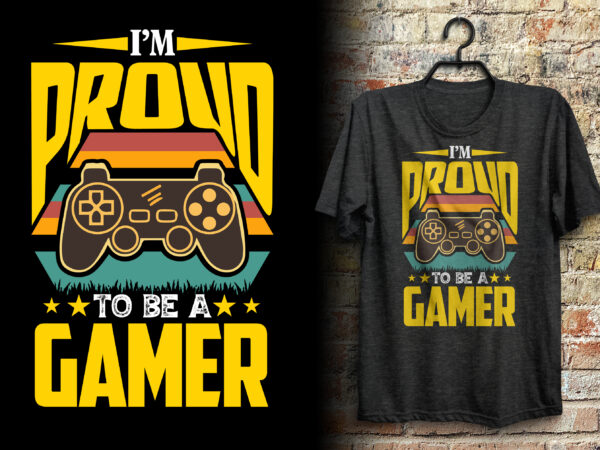 I’m proud to be a gamer/ gaming t shirt/ gamer t shirt/ typography vintage gaming tshirt/ retro graming t shirt