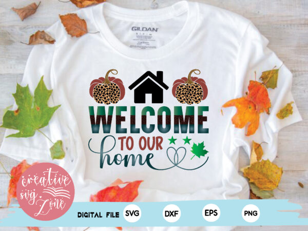 Welcome to our home t shirt design for sale