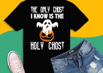 The only ghost i know is the holy ghost funny halloween boo ghost T-shirt svg