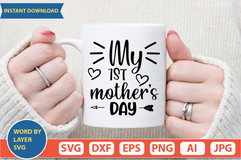 My 1St Mother’s Day SVG Vector for t-shirt