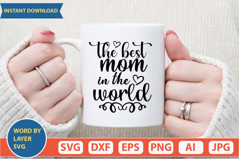 The Best Mom In The World SVG Vector for t-shirt