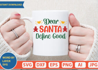 Dear Santa Define Good svg vector