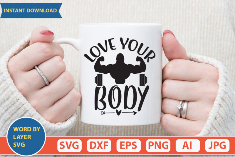 love your body SVG Vector for t-shirt