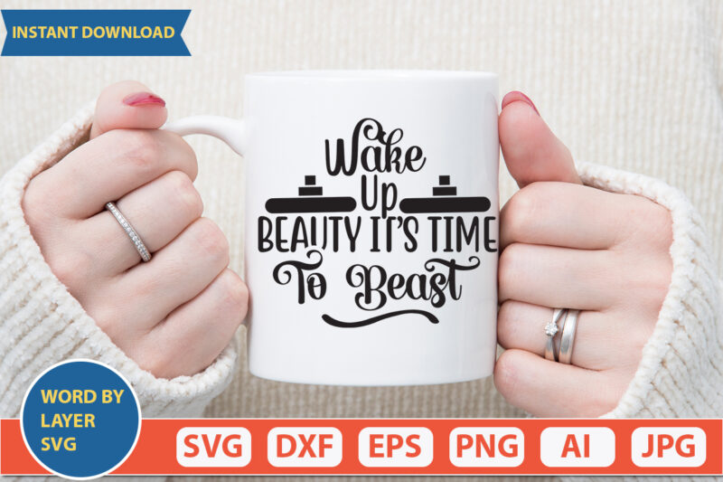 wake up beauty it’s time to beast SVG Vector for t-shirt