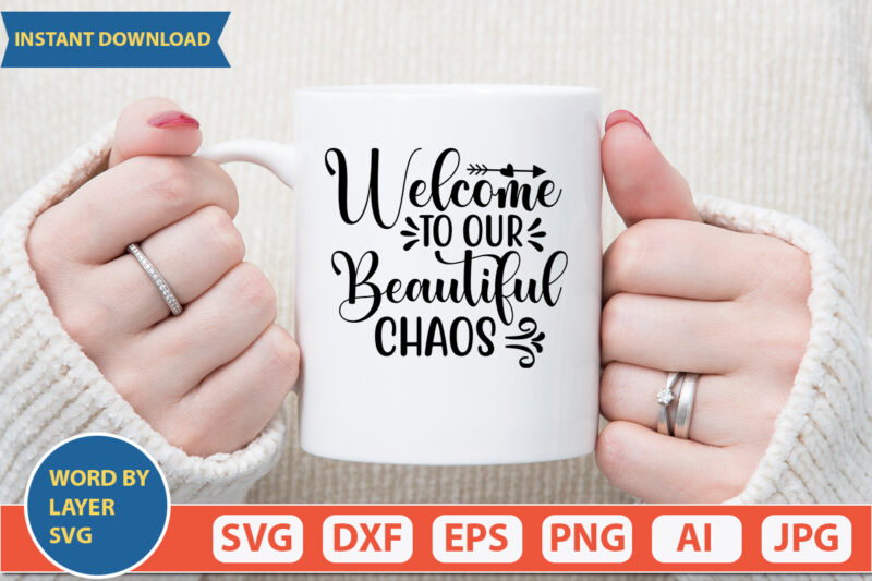 Welcome To Our Beautiful Chaos SVG Vector for t-shirt