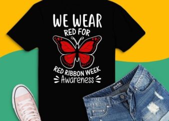 We Wear red For Red Ribbon Week Awareness butterfly Lover T-shirt design svg