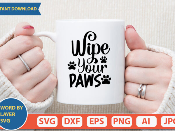 Wipe your paws svg vector for t-shirt