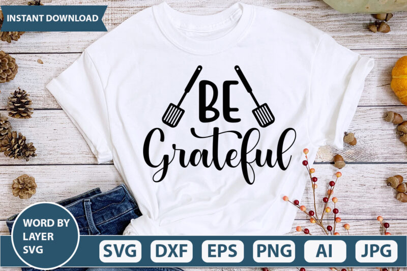 BE GRATEFUL SVG Vector for t-shirt