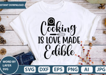 COOKING IS LOVE MADE EDIBLE SVG Vector for t-shirt