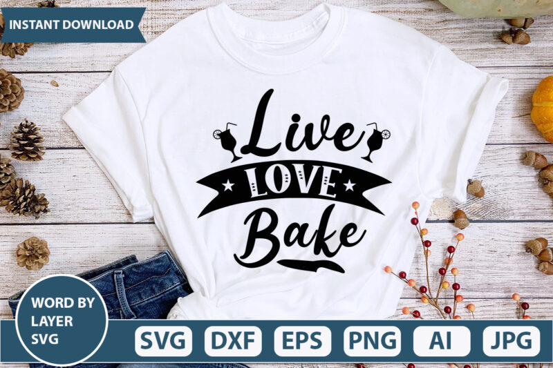 LIVE LOVE BAKE SVG Vector for t-shirt