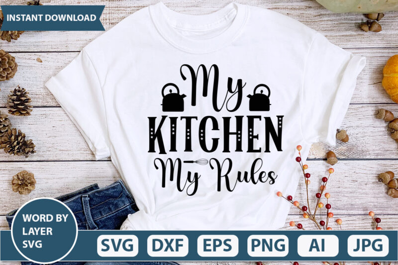 MY KITCHEN MY RULES SVG Vector for t-shirt