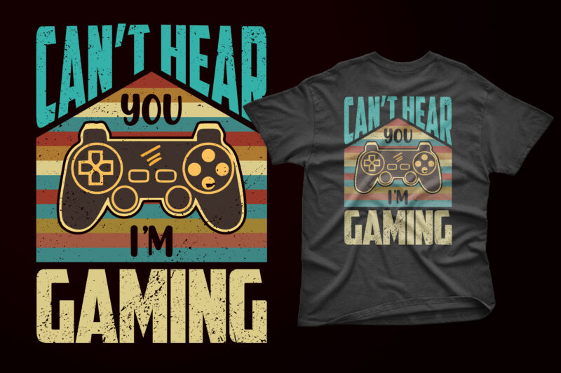 Can’t hear you i’m gaming retro vintage gaming t shirt design/ Retro joystick gaming t shirt design