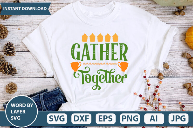 GATHER TOGETHER SVG Vector for t-shirt