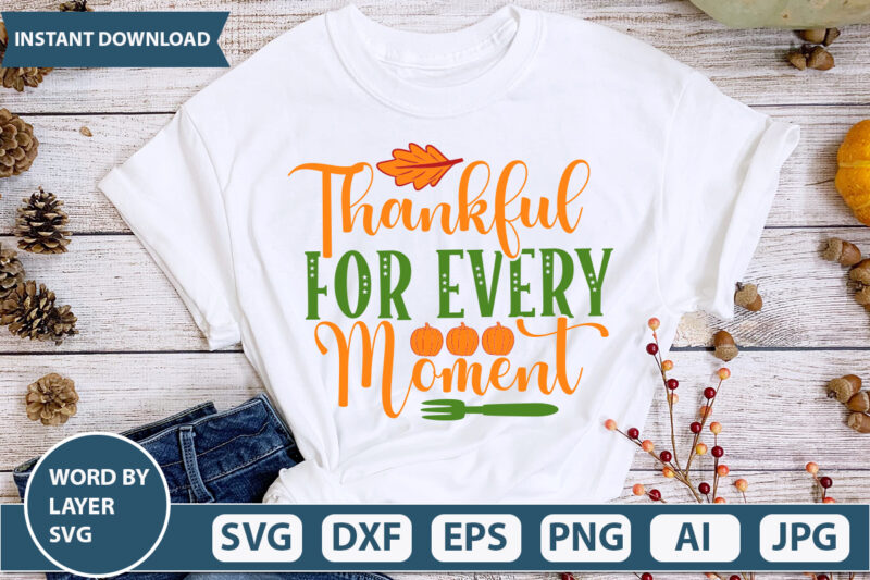 THANKFUL FOR EVERY MOMENT SVG Vector for t-shirt