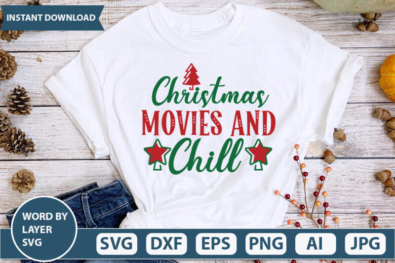 CHRISTMAS MOVIES AND CHILL SVG Vector for t-shirt