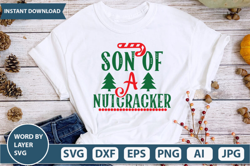 SON OF A NUTCRACKER SVG Vector for t-shirt