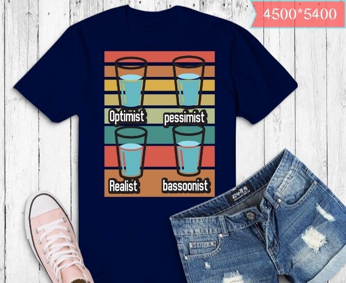 Optimist Pessimist Realist Bassoonist Funny Bassoon Engineer Funny T-shirt design svg