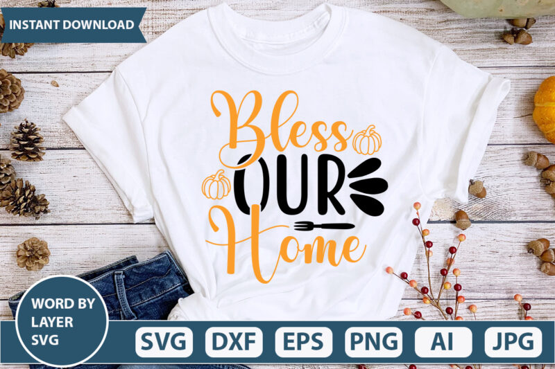 BLESS OUR HOME SVG Vector for t-shirt