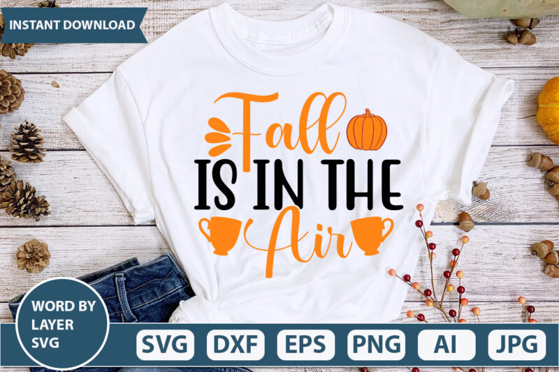 FALL IS IN THE AIR SVG Vector for t-shirt