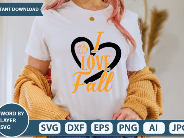 I love fall svg vector for t-shirt