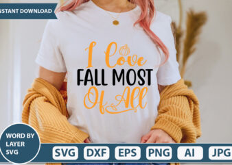 I LOVE FALL MOST OF ALL SVG Vector for t-shirt