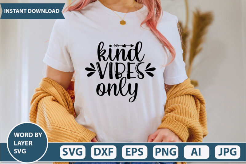 Kind Vibes Only SVG Vector for t-shirt