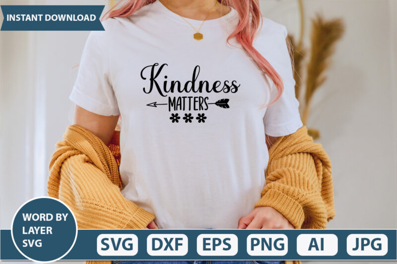 Kindness Matters SVG Vector for t-shirt