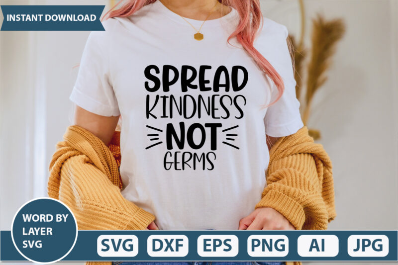 Spread Kindness Not Germs SVG Vector for t-shirt