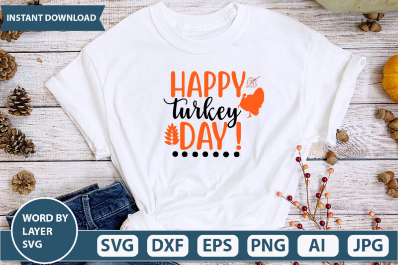 HAPPY TURKEY DAY ! SVG Vector for t-shirt