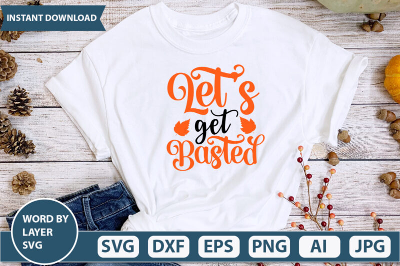 LET’S GET BASTED SVG Vector for t-shirt