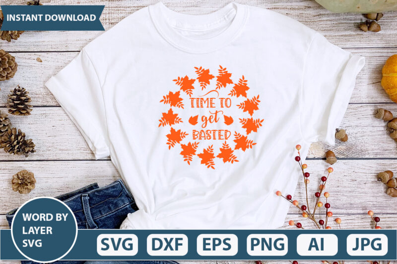 TIME TO GET BASTED SVG Vector for t-shirt