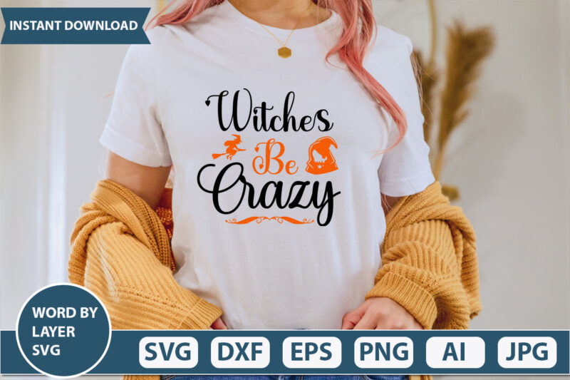 Witches Be Crazy SVG Vector for t-shirt