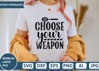 CHOOSE YOUR WEAPON SVG Vector for t-shirt