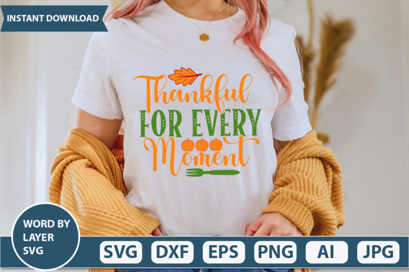 THANKFUL FOR EVERY MOMENT SVG Vector for t-shirt