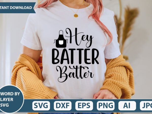 Hey batter batter svg vector for t-shirt