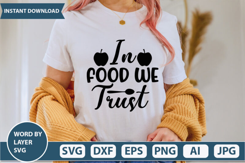IN FOOD WE TRUST SVG Vector for t-shirt