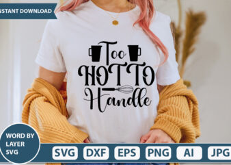too hot to handle SVG Vector for t-shirt