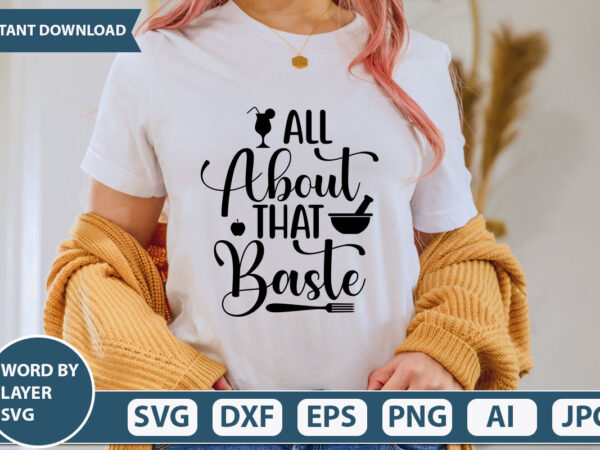 All about that baste svg vector for t-shirt