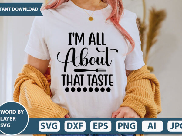 I m all about that taste svg vector for t-shirt
