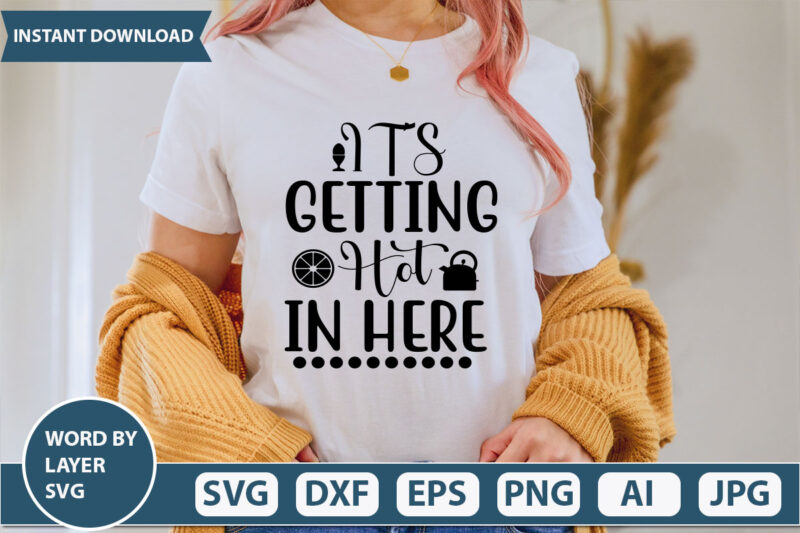 IT S GETTING HOT IN HERE-01 SVG Vector for t-shirt