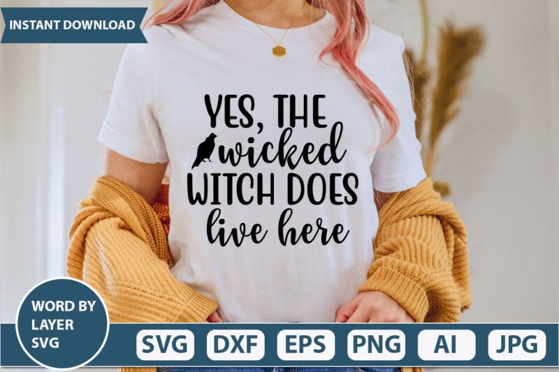 yes, the wicked witch does live here SVG Vector for t-shirt
