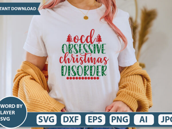 Ocd obsessive christmas disorder svg vector for t-shirt