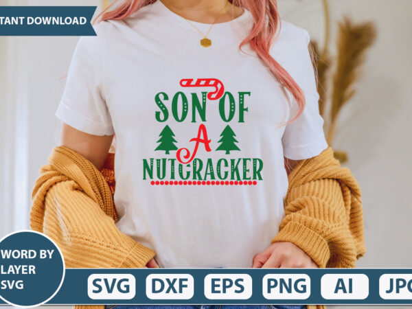 Son of a nutcracker svg vector for t-shirt